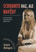 Kniha: Schudnite raz, ale navždy (Antónia Mačingová). Antonialifestyle28, 2006 Kniha: Schudnite raz, ale navždy (Antónia Mačingová). Antonialifestyle28, 2006