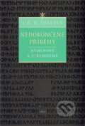Kniha: Nedokončené příběhy (J.R.R. Tolkien). Argo, 2008 Kniha: Nedokončené příběhy (J.R.R. Tolkien). Argo, 2008