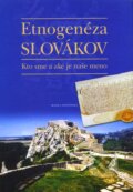 Kniha: Etnogenéza Slovákov (Matica slovenská). Matica slovenská, 2009 Kniha: Etnogenéza Slovákov (Matica slovenská). Matica slovenská, 2009