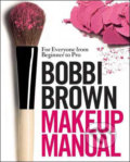 Bobbi Brown Makeup Manual - Bobbi Brown, 2009