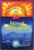 Kniha: Nové tisíciletí (Louise L. Hay). Pragma, 2009 Kniha: Nové tisíciletí (Louise L. Hay). Pragma, 2009