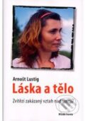 Kniha: Láska a tělo (Arnošt Lustig). Mladá fronta, 2009 Kniha: Láska a tělo (Arnošt Lustig). Mladá fronta, 2009