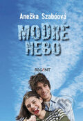 Kniha: Modré nebo (Anežka Szabóová). Regent, 2008 Kniha: Modré nebo (Anežka Szabóová). Regent, 2008