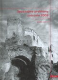 Spoznajme problémy zrúcanín 2008 - Kolektív autorov, Združenie na záchranu Lietavského hradu, 2009