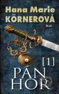 Kniha: Pán hor 1 (Hana Marie Körnerová). Ikar CZ, 2009 Kniha: Pán hor 1 (Hana Marie Körnerová). Ikar CZ, 2009