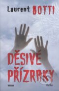 Kniha: Děsivé přízraky (Laurent Botti). Víkend, 2009 Kniha: Děsivé přízraky (Laurent Botti). Víkend, 2009