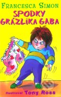 Kniha: Spodky Grázlika Gaba (Francesca Simon). Slovart, 2009 Kniha: Spodky Grázlika Gaba (Francesca Simon). Slovart, 2009
