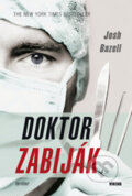 Kniha: Doktor zabiják (Josh Bazell). Víkend, 2009 Kniha: Doktor zabiják (Josh Bazell). Víkend, 2009