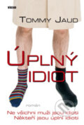 Kniha: Úplný idiot (Tommy Jaud). Víkend, 2009 Kniha: Úplný idiot (Tommy Jaud). Víkend, 2009