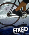 Kniha: Fixed (Andrew Edwards a Max Leonard). Laurence King Publishing, 2009 Kniha: Fixed (Andrew Edwards a Max Leonard). Laurence King Publishing, 2009