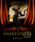 Kniha: Shakespeare a jeho svět (Charlotte Lyne). Brána, 2009 Kniha: Shakespeare a jeho svět (Charlotte Lyne). Brána, 2009
