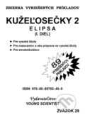 Kniha: Kužeľosečky 2: Elipsa (I. diel) (Young Scientist). Young Scientist, 2009 Kniha: Kužeľosečky 2: Elipsa (I. diel) (Young Scientist). Young Scientist, 2009