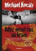 Kniha: Když nebyl čas na hraní (Michael Kocáb). Daranus, 2009 Kniha: Když nebyl čas na hraní (Michael Kocáb). Daranus, 2009