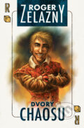 Kniha: Dvory chaosu (Roger Zelazny). Straky na vrbě, 2009 Kniha: Dvory chaosu (Roger Zelazny). Straky na vrbě, 2009