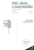 Kniha: Dítě, škola a matematika (František Kuřina a Milan Hejný). Portál, 2009 Kniha: Dítě, škola a matematika (František Kuřina a Milan Hejný). Portál, 2009