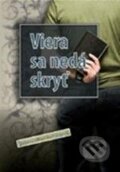 Kniha: Viera sa nedá skryť (Rebecca Pippertová), 2009 Kniha: Viera sa nedá skryť (Rebecca Pippertová), 2009