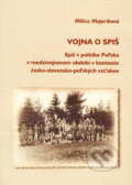 Kniha: Vojna o Spiš (Milica Majeriková), 2007 Kniha: Vojna o Spiš (Milica Majeriková), 2007