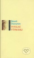 Kniha: Totální výprodej (Benoît Duteurtre). Atlantis, 2000 Kniha: Totální výprodej (Benoît Duteurtre). Atlantis, 2000