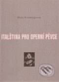 Kniha: Italština pro operní pěvce (Marie Kronbergerová). Akademie múzických umění, 2009 Kniha: Italština pro operní pěvce (Marie Kronbergerová). Akademie múzických umění, 2009