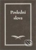 Kniha: Poslední slova (Jakub Šofar). Dybbuk, 2009 Kniha: Poslední slova (Jakub Šofar). Dybbuk, 2009
