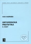 Kniha: Ortopedická protetika (Ivan Hadraba). Karolinum, 2007 Kniha: Ortopedická protetika (Ivan Hadraba). Karolinum, 2007