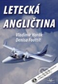 Kniha: Letecká angličtina (Vladimír Horák a Denisa Foottit). Svět křídel, 2009 Kniha: Letecká angličtina (Vladimír Horák a Denisa Foottit). Svět křídel, 2009