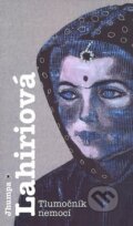 Kniha: Tlumočník nemocí (Jhumpa Lahiriová). Argo, 2009 Kniha: Tlumočník nemocí (Jhumpa Lahiriová). Argo, 2009