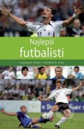 Kniha: Najlepší futbalisti (Svojtka&Co.). Svojtka&Co., 2009 Kniha: Najlepší futbalisti (Svojtka&Co.). Svojtka&Co., 2009