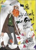 Kniha: Ste zlý človek, pán Gum! (Andy Stanton). Slovart, 2009 Kniha: Ste zlý človek, pán Gum! (Andy Stanton). Slovart, 2009