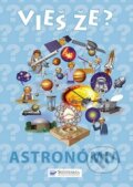 Kniha: Vieš, že? Astronómia (Svojtka&Co.). Svojtka&Co., 2009 Kniha: Vieš, že? Astronómia (Svojtka&Co.). Svojtka&Co., 2009