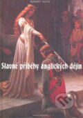 Kniha: Slavné příběhy anglických dějin (Robert Lacey). Volvox Globator, 2009 Kniha: Slavné příběhy anglických dějin (Robert Lacey). Volvox Globator, 2009