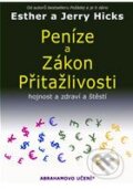 Kniha: Peníze a zákon přitažlivosti (Esther Hick a Jerry Hick). Pragma, 2009 Kniha: Peníze a zákon přitažlivosti (Esther Hick a Jerry Hick). Pragma, 2009