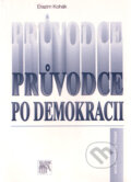 Kniha: Průvodce po demokracii (Erazim Kohák). SLON, 2002 Kniha: Průvodce po demokracii (Erazim Kohák). SLON, 2002