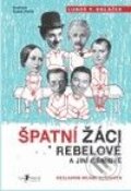 Kniha: Špatní žáci, rebelové a jiní géniové (Luboš Koláček). Jan Melvil publishing, 2009 Kniha: Špatní žáci, rebelové a jiní géniové (Luboš Koláček). Jan Melvil publishing, 2009