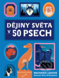 Kniha: Dějiny světa v 50 psech (Mackenzi Lee). Jota, 2020 Kniha: Dějiny světa v 50 psech (Mackenzi Lee). Jota, 2020