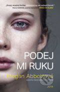 Kniha: Podej mi ruku (Megan Abbott). Jota, 2020 Kniha: Podej mi ruku (Megan Abbott). Jota, 2020
