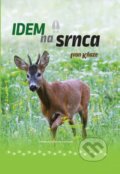 Kniha: Idem na srnca (Ivan Kňaze). Matica slovenská, 2020 Kniha: Idem na srnca (Ivan Kňaze). Matica slovenská, 2020