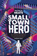 Kniha: Small Town Hero (Patrick Neate). Andersen, 2020 Kniha: Small Town Hero (Patrick Neate). Andersen, 2020