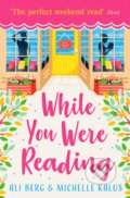 Kniha: While You Were Reading (Ali Berg a Michelle Kalus). Simon & Schuster, 2020 Kniha: While You Were Reading (Ali Berg a Michelle Kalus). Simon & Schuster, 2020