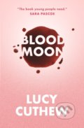Kniha: Blood Moon (Lucy Cuthew). Walker books, 2020 Kniha: Blood Moon (Lucy Cuthew). Walker books, 2020