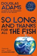 Kniha: So Long, and Thanks for All the Fish (Douglas Adams). Pan Books, 2020 Kniha: So Long, and Thanks for All the Fish (Douglas Adams). Pan Books, 2020