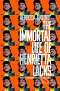 Kniha: The Immortal Life of Henrietta (Rebecca Skloot), 2019 Kniha: The Immortal Life of Henrietta (Rebecca Skloot), 2019