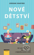 Kniha: Nové dětství (Jordan Shapiro). NOXI, 2020 Kniha: Nové dětství (Jordan Shapiro). NOXI, 2020