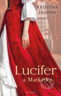 Kniha: Lucifer a Markétka (Kristýna Freiová). Brána, 2020 Kniha: Lucifer a Markétka (Kristýna Freiová). Brána, 2020