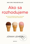 Kniha: Ako sa rozhodujeme (Jonah Lehrer), 2022 Kniha: Ako sa rozhodujeme (Jonah Lehrer), 2022