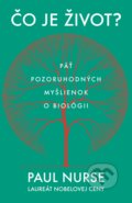 Kniha: Čo je život? (Paul Nurse). Aktuell, 2022 Kniha: Čo je život? (Paul Nurse). Aktuell, 2022
