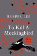 Kniha: To Kill A Mockingbird (Harper Lee). William Heinemann, 2010 Kniha: To Kill A Mockingbird (Harper Lee). William Heinemann, 2010