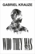 Kniha: Who They Was (Gabriel Krauze). Fourth Estate, 2020 Kniha: Who They Was (Gabriel Krauze). Fourth Estate, 2020