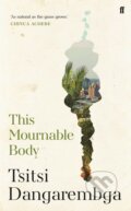 Kniha: This Mournable Body (Tsitsi Dangarembga). Faber and Faber, 2020 Kniha: This Mournable Body (Tsitsi Dangarembga). Faber and Faber, 2020