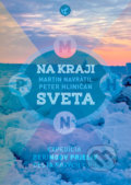Kniha: Na kraji sveta (Martin Navrátil a Peter Hliničan), 2020 Kniha: Na kraji sveta (Martin Navrátil a Peter Hliničan), 2020